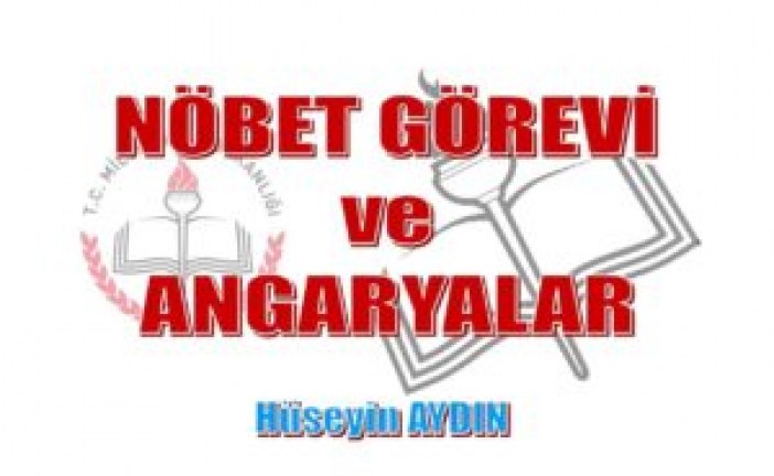 NÖBET GÖREVİ ve ANGARYALAR