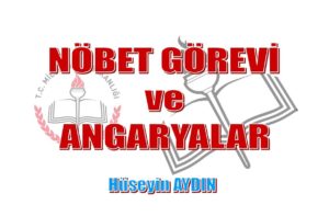 NÖBET GÖREVİ ve ANGARYALAR